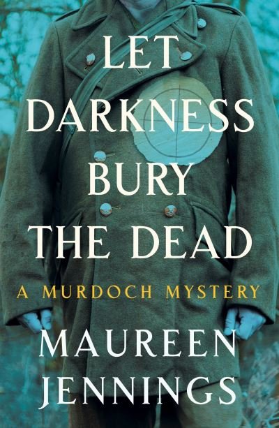 Cover for Maureen Jennings · Let Darkness Bury the Dead - Murdoch Mysteries (Book) (2017)