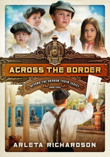 Cover for Arleta Richardson · Across the Border - Beyond the Orphan Train (Taschenbuch) (2016)