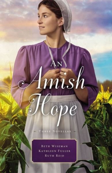 Cover for Beth Wiseman · An Amish Hope: A Choice to Forgive, Always His Providence, A Gift for Anne Marie (Pocketbok) (2018)