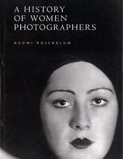 Cover for Naomi Rosenblum · A History of Women Photographers (Hardcover Book) [Updated And Expanded edition] (2000)