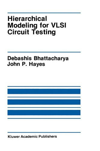 Cover for Debashis Bhattacharya · Hierarchical Modeling for VLSI Circuit Testing - The Springer International Series in Engineering and Computer Science (Inbunden Bok) [1990 edition] (1989)