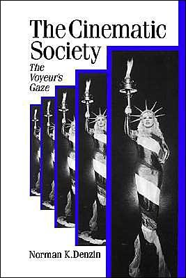 Cover for Norman K. Denzin · The Cinematic Society: The Voyeur's Gaze - Published in association with Theory, Culture &amp; Society (Paperback Bog) (1995)
