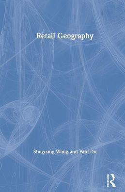 Cover for Shuguang Wang · Retail Geography (Hardcover Book) (2020)