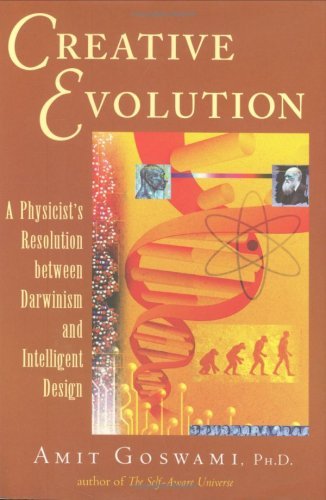 Cover for Amit Goswami · Creative Evolution: a Physicist's Resolution Between Darwinism and Intelligent Design (Hardcover Book) [1st Quest Ed edition] (2008)