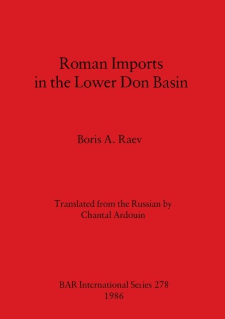 Cover for Boris A Raev · Roman Imports in the Lower Don Basin (Taschenbuch) (1986)