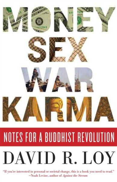 Cover for David R. Loy · Money, Sex, War, Karma: Notes for a Buddhist (Paperback Book) (2008)