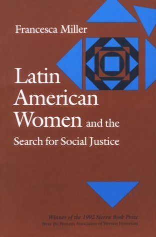Cover for Francesca Miller · Latin American Women and the Search for Social Justice (Pocketbok) [1st edition] (1991)