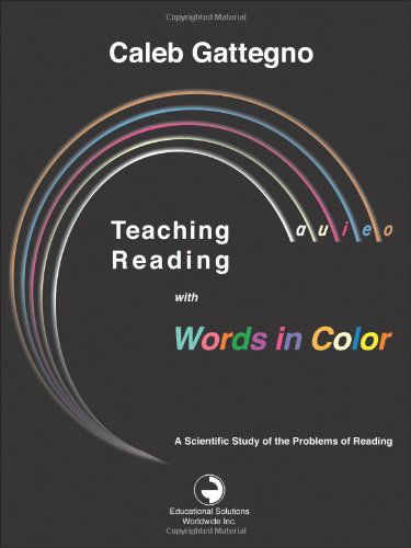 Cover for Caleb Gattegno · Teaching Reading with Words in Color: a Scientific Study of the Problems of Reading (Taschenbuch) (2010)