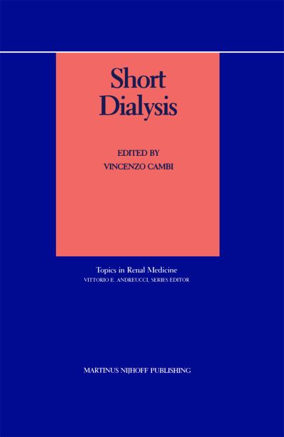 Cover for Vincenzo Ed Cambi · Short Dialysis - Topics in Renal Medicine (Hardcover Book) [1987 edition] (1987)