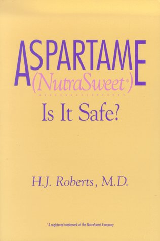 Cover for H J Roberts · Aspartame (Nutrasweet): is It Safe? (Paperback Book) (1992)