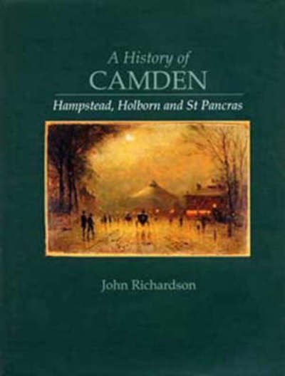 Cover for J Richardson · History Of Camden  Hampstead &amp; Holb (Hardcover bog) (1999)