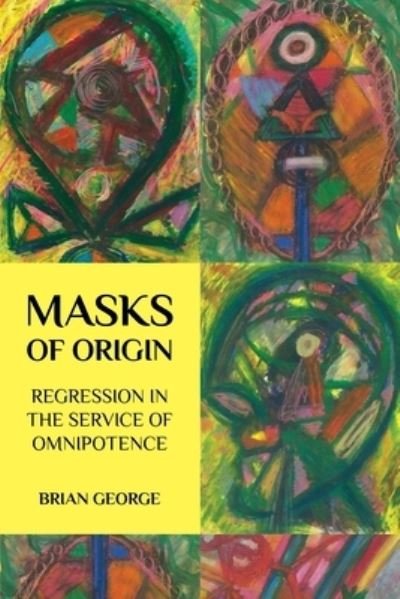 Cover for Brian George · Masks of Origin (Book) (2022)