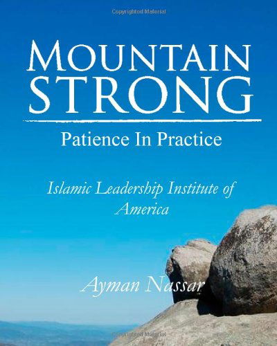 Cover for Ayman Nassar · Mountain Strong: Patience in Practice: for Muslim and Non-muslim Pre-teens (Paperback Book) (2009)