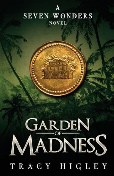 Cover for Tracy Higley · Garden of Madness (Paperback Book) (2021)