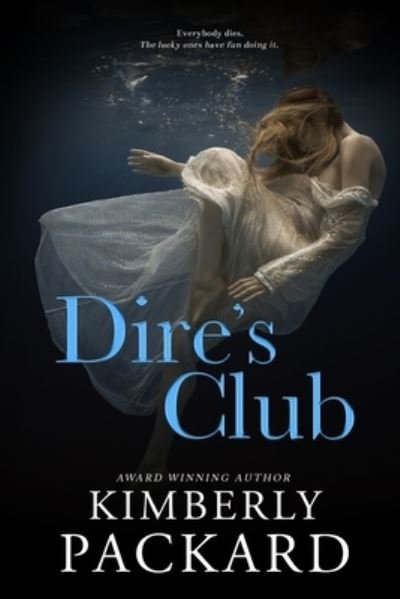 Dire's Club - Kimberly Packard - Książki - Abalos Publishing - 9780999201589 - 23 marca 2021