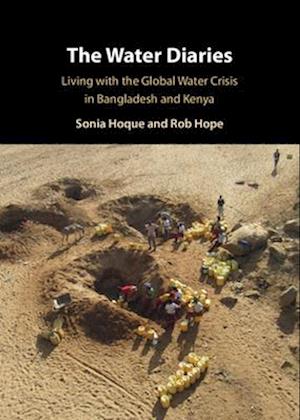 Cover for Hoque, Sonia (University of Oxford) · The Water Diaries: Living with the Global Water Crisis in Bangladesh and Kenya (Hardcover Book) (2025)