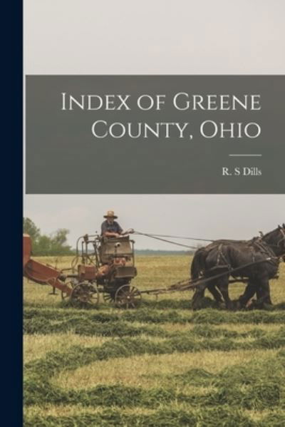 Cover for R S Dills · Index of Greene County, Ohio (Taschenbuch) (2021)