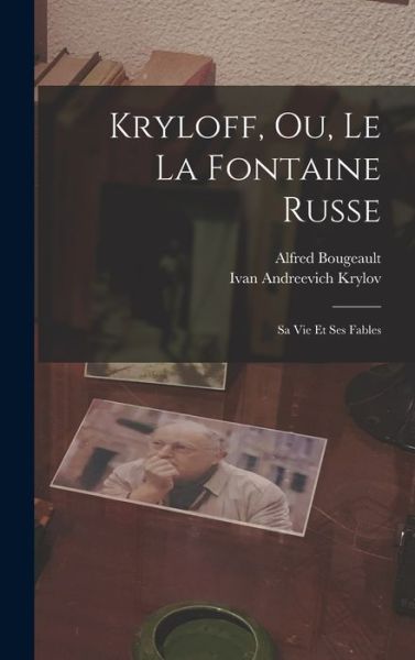 Cover for Ivan Andreevich Krylov · Kryloff, Ou, le la Fontaine Russe (Book) (2022)