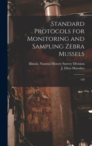 Cover for Illinois Natural History Survey Divi · Standard Protocols for Monitoring and Sampling Zebra Mussels (Book) (2022)