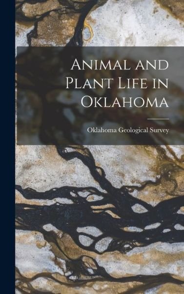 Cover for Oklahoma Geological Survey · Animal and Plant Life in Oklahoma (Bog) (2022)