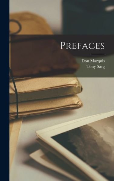 Prefaces - Don Marquis - Books - Creative Media Partners, LLC - 9781016950589 - October 27, 2022