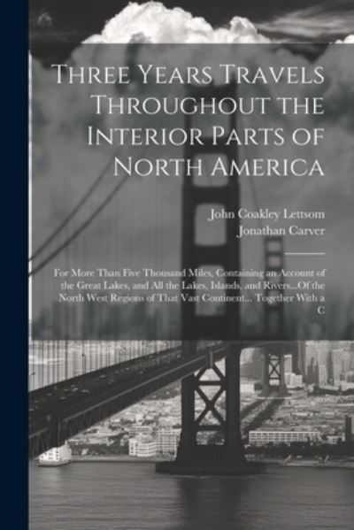 Cover for Jonathan Carver · Three Years Travels Throughout the Interior Parts of North America (Bok) (2023)