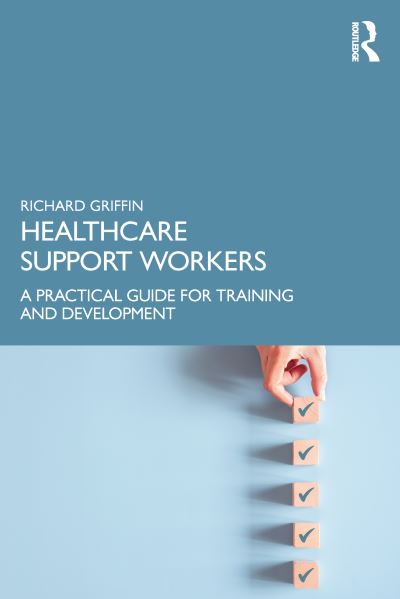 Cover for Richard Griffin · Healthcare Support Workers: A Practical Guide for Training and Development (Paperback Book) (2022)