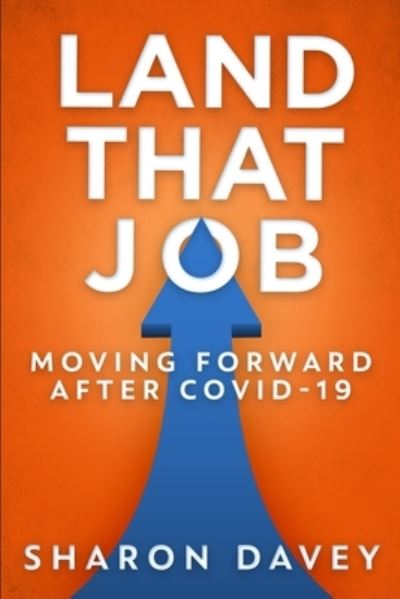 Cover for Sharon Davey · Land That Job - Moving Forward After Covid-19 (Paperback Book) (2021)