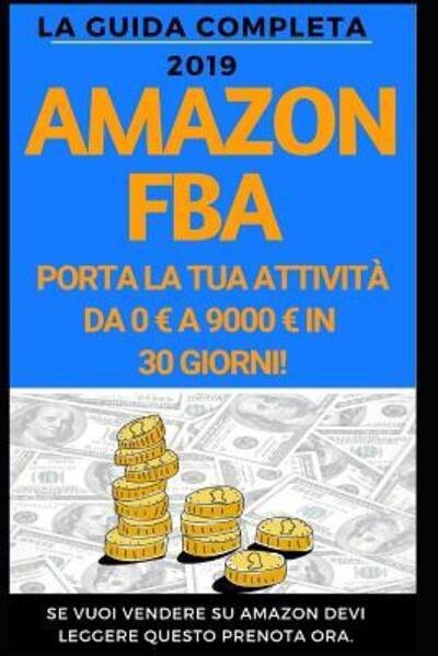 Amazon FBA - Enrico Molinari - Boeken - Independently Published - 9781072118589 - 4 juni 2019