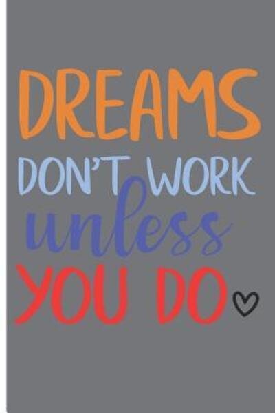 Cover for Dp Productions · Dreams Don't Work Unless You Do (Paperback Book) (2019)