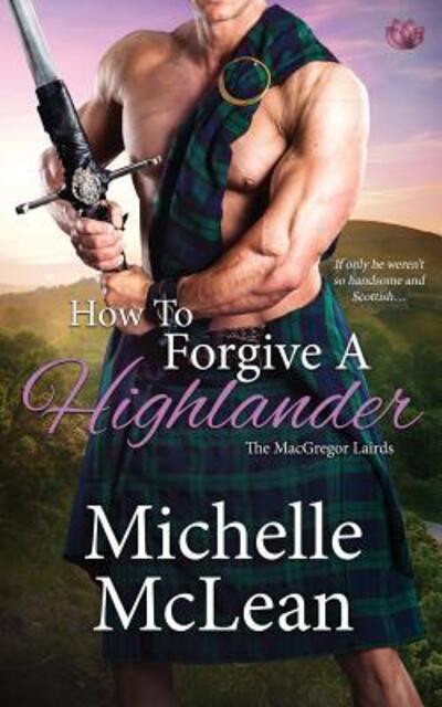 Cover for Michelle McLean · How to Forgive a Highlander (Paperback Book) (2019)