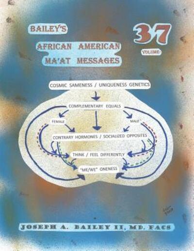 Cover for Bailey II, MD FACS, Joseph A. · Bailey's African American Ma'at Messages (Paperback Book) (2019)