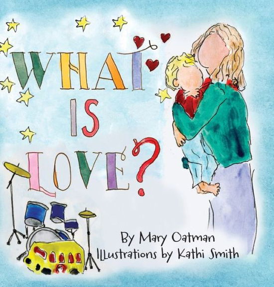 Cover for Mary Oatman · What Is Love? (Book) (2022)