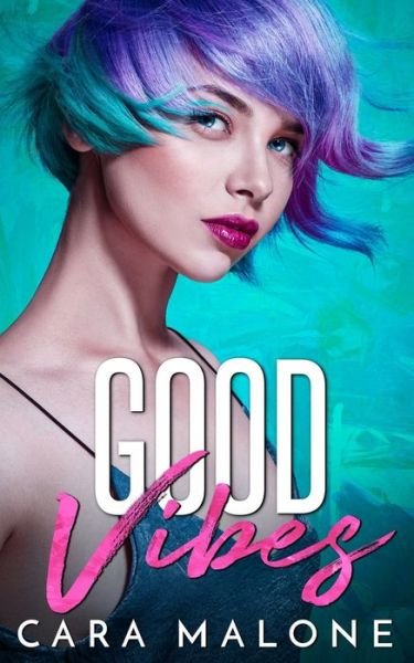 Cover for Cara Malone · Good Vibes (Paperback Book) (2019)