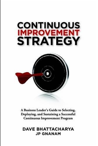 Cover for Jp Gnanam · Continuous Improvement Strategy - a Business Leader's Guide to Selecting, Deploying and Sustaining a Successful Continuous Improvement Program (Gebundenes Buch) (2012)