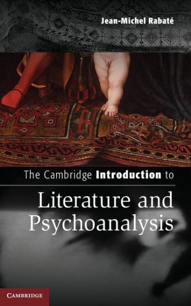 Cover for Rabate, Jean-Michel (University of Pennsylvania) · The Cambridge Introduction to Literature and Psychoanalysis - Cambridge Introductions to Literature (Hardcover Book) (2014)