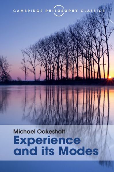 Cover for Michael Oakeshott · Experience and its Modes - Cambridge Philosophy Classics (Hardcover Book) (2015)