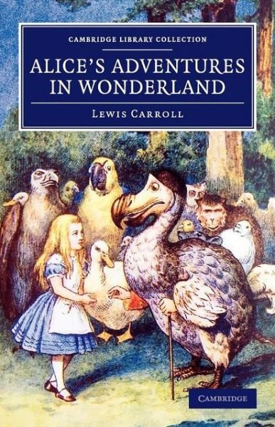Cover for Lewis Carroll · Alice's Adventures in Wonderland - Cambridge Library Collection - Fiction and Poetry (Paperback Book) (2013)