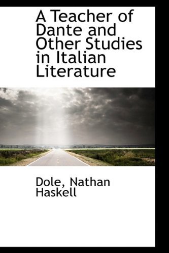 Cover for Dole Nathan Haskell · A Teacher of Dante and Other Studies in Italian Literature (Pocketbok) (2009)