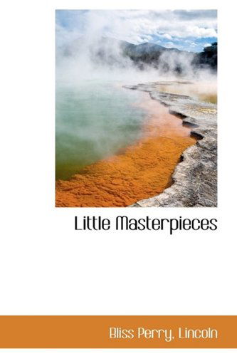 Cover for Bliss Perry · Little Masterpieces (Hardcover Book) (2009)