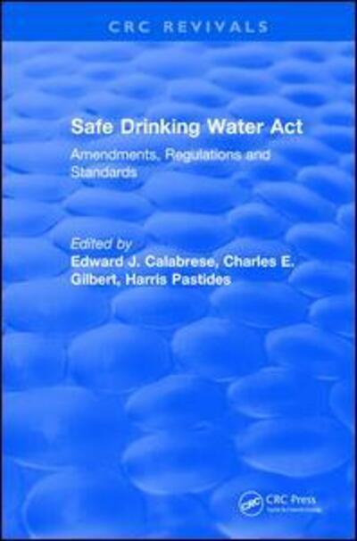 Cover for Calabrese, Edward J. (University of Massachusetts, Amherst, USA) · Revival: Safe Drinking Water Act (1989) - CRC Press Revivals (Hardcover Book) (2017)