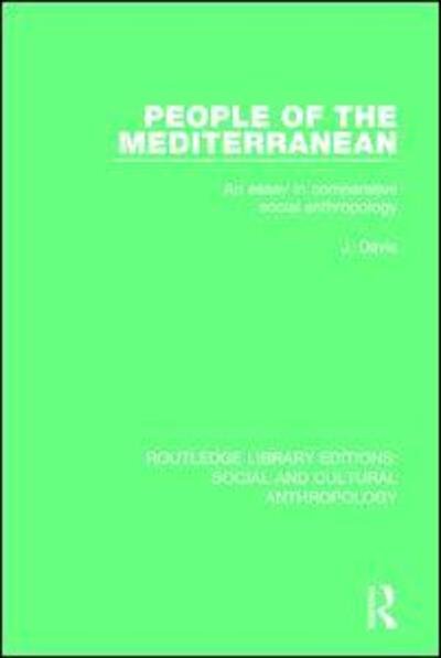 Cover for J. Davis · People of the Mediterranean: An Essay in Comparative Social Anthropology - Routledge Library Editions: Social and Cultural Anthropology (Gebundenes Buch) (2015)