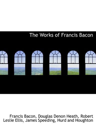 The Works of Francis Bacon - Robert Leslie Ellis - Książki - BiblioLife - 9781140556589 - 6 kwietnia 2010