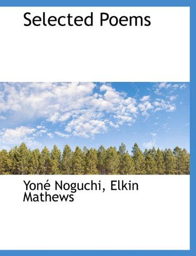 Cover for Yoné Noguchi · Selected Poems (Paperback Book) (2010)