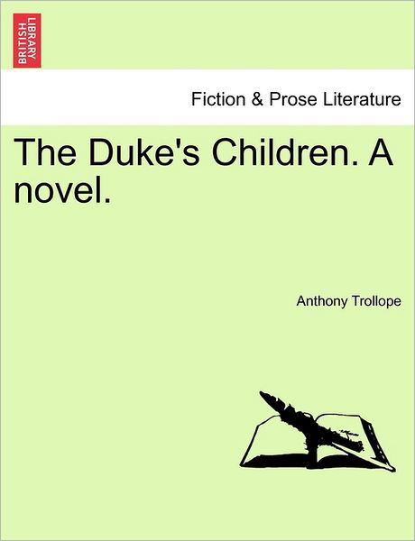 Cover for Trollope, Anthony, Ed · The Duke's Children. a Novel. Vol. III (Paperback Book) (2011)