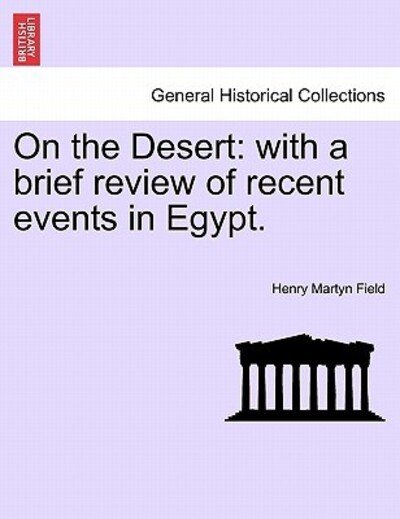 Cover for Henry Martyn Field · On the Desert: with a Brief Review of Recent Events in Egypt. (Paperback Book) (2011)
