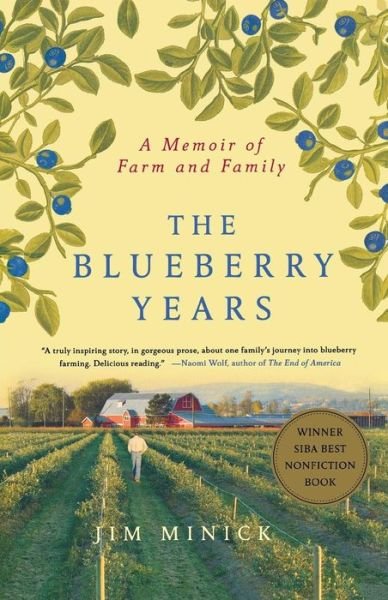 Cover for Jim Minick · The Blueberry Years: a Memoir of Farm and Family (Paperback Bog) (2012)