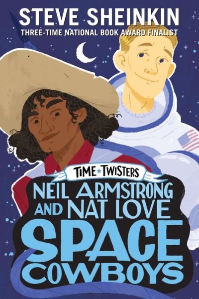 Cover for Steve Sheinkin · Neil Armstrong and Nat Love, Space Cowboys - Time Twisters (Pocketbok) (2019)