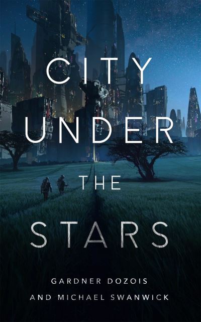 Cover for Gardner Dozois · City Under the Stars (Hardcover Book) (2020)