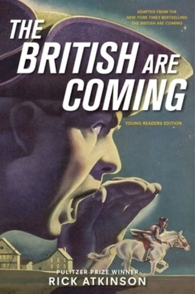 Cover for Rick Atkinson · The British Are Coming (Innbunden bok) [Young Readers edition] (2023)